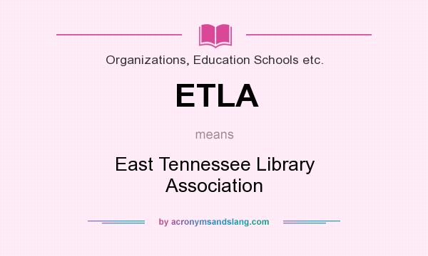 What does ETLA mean? It stands for East Tennessee Library Association
