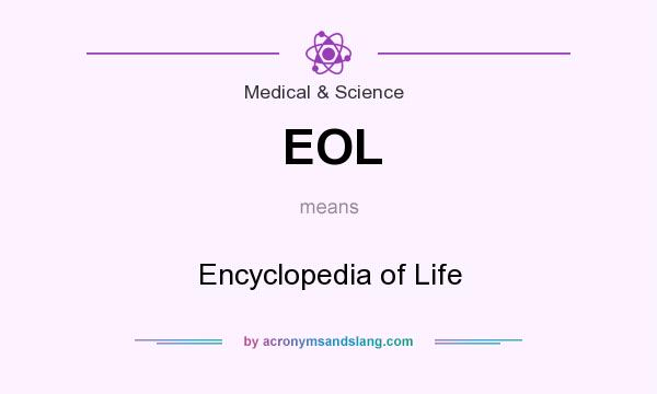 What does EOL mean? It stands for Encyclopedia of Life