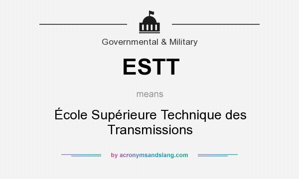 What does ESTT mean? It stands for École Supérieure Technique des Transmissions