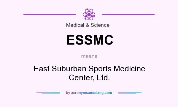 What does ESSMC mean? It stands for East Suburban Sports Medicine Center, Ltd.