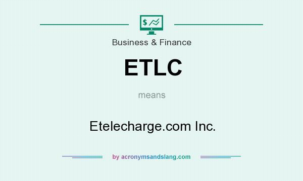 What does ETLC mean? It stands for Etelecharge.com Inc.
