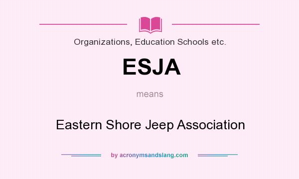 What does ESJA mean? It stands for Eastern Shore Jeep Association