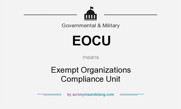 What does EOCU mean? It stands for Exempt Organizations Compliance Unit