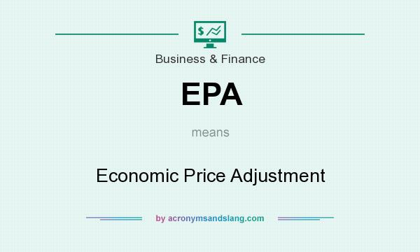 What does EPA mean? It stands for Economic Price Adjustment