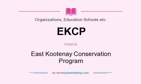What does EKCP mean? It stands for East Kootenay Conservation Program