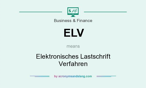 What does ELV mean? It stands for Elektronisches Lastschrift Verfahren