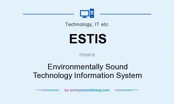 What does ESTIS mean? It stands for Environmentally Sound Technology Information System