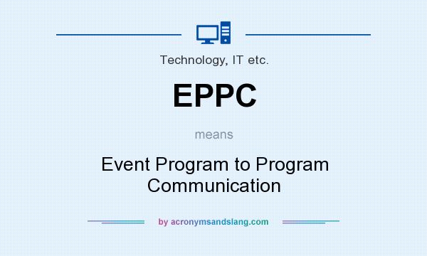 What does EPPC mean? It stands for Event Program to Program Communication