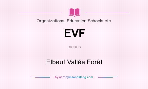 What does EVF mean? It stands for Elbeuf Vallée Forêt