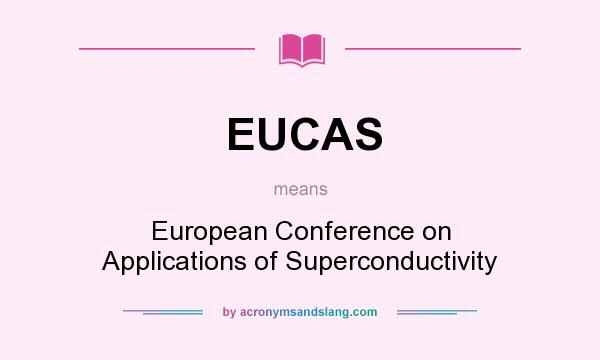 What does EUCAS mean? It stands for European Conference on Applications of Superconductivity