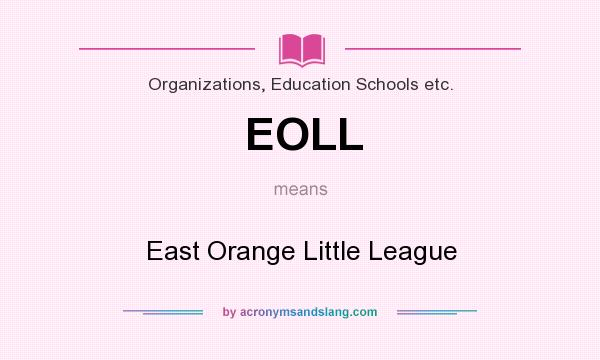 What does EOLL mean? It stands for East Orange Little League