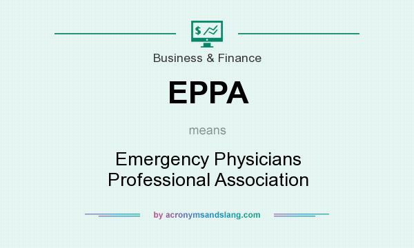 What does EPPA mean? It stands for Emergency Physicians Professional Association