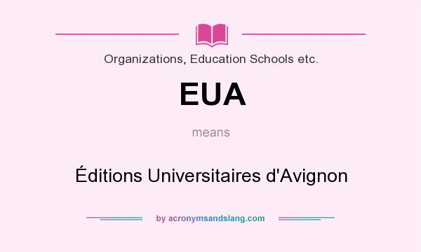 What does EUA mean? It stands for Éditions Universitaires d`Avignon