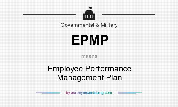 What does EPMP mean? It stands for Employee Performance Management Plan