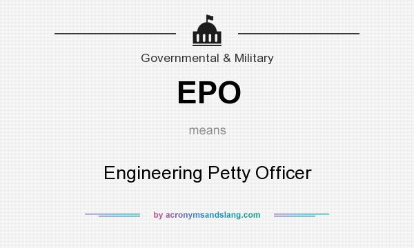 What does EPO mean? It stands for Engineering Petty Officer