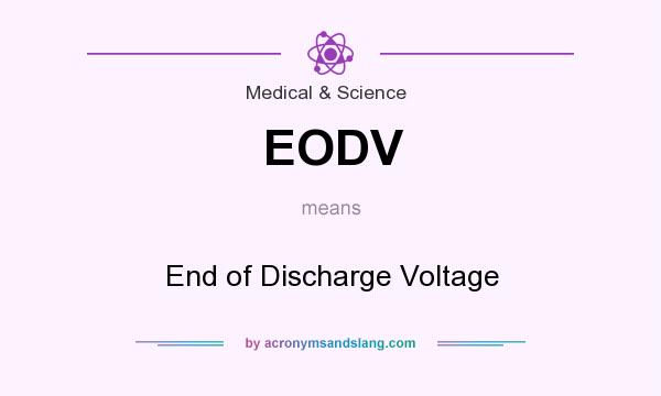 What does EODV mean? It stands for End of Discharge Voltage