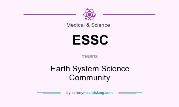 What does ESSC mean? It stands for Earth System Science Community
