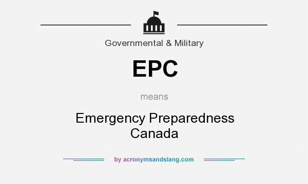 What does EPC mean? It stands for Emergency Preparedness Canada