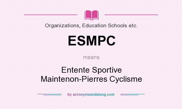 What does ESMPC mean? It stands for Entente Sportive Maintenon-Pierres Cyclisme
