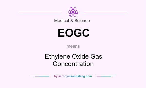 What does EOGC mean? It stands for Ethylene Oxide Gas Concentration