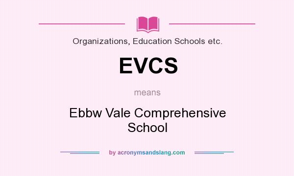 What does EVCS mean? It stands for Ebbw Vale Comprehensive School