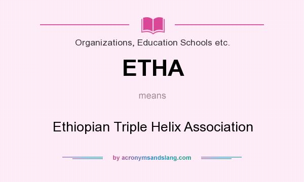 What does ETHA mean? It stands for Ethiopian Triple Helix Association