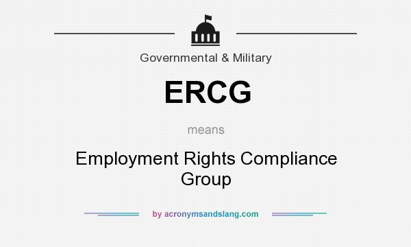 What does ERCG mean? It stands for Employment Rights Compliance Group