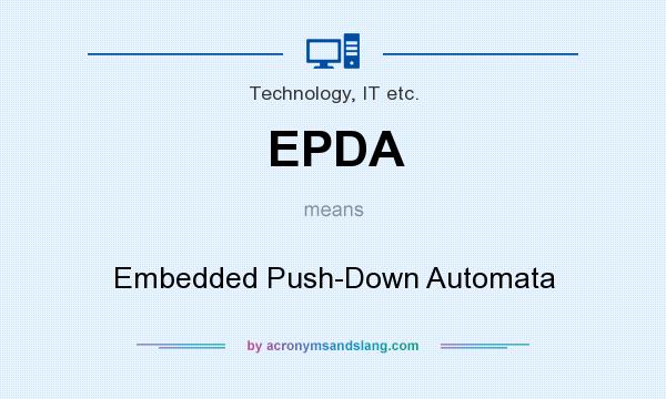 What does EPDA mean? It stands for Embedded Push-Down Automata