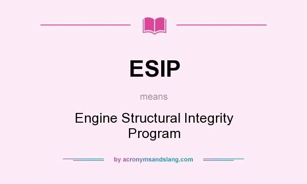 What does ESIP mean? It stands for Engine Structural Integrity Program