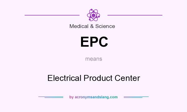 What does EPC mean? It stands for Electrical Product Center