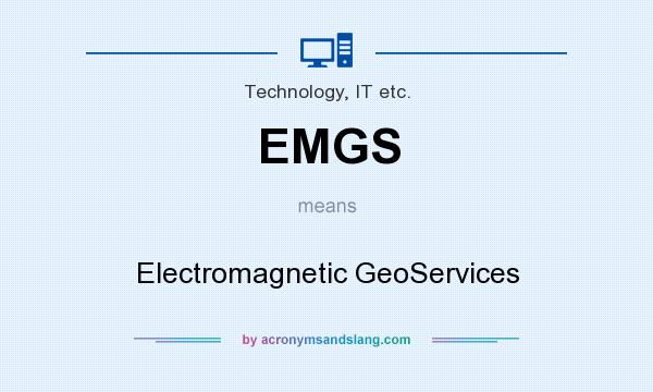 What does EMGS mean? It stands for Electromagnetic GeoServices