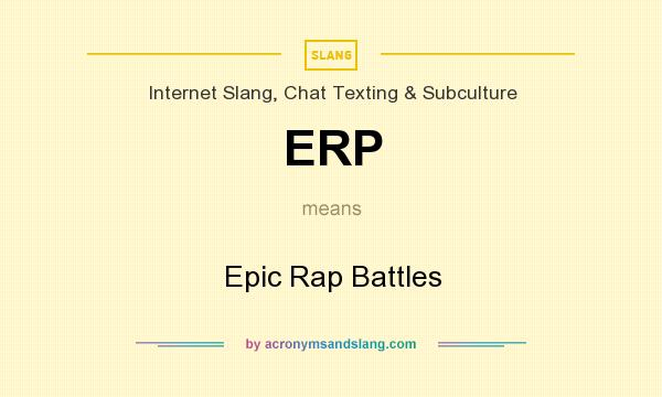 What does ERP mean? It stands for Epic Rap Battles