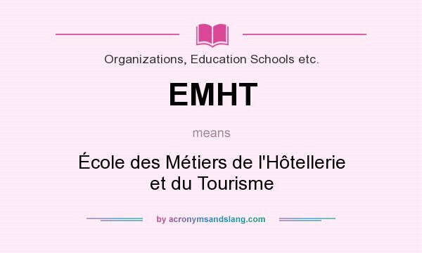 What does EMHT mean? It stands for École des Métiers de l`Hôtellerie et du Tourisme