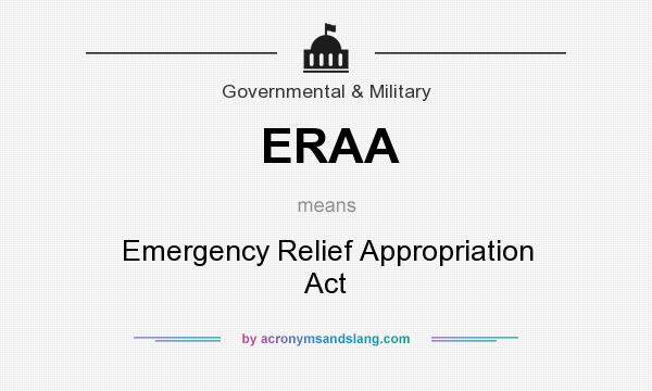 What does ERAA mean? It stands for Emergency Relief Appropriation Act
