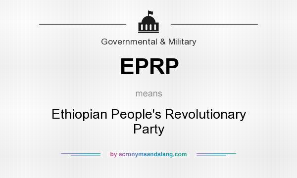 What does EPRP mean? It stands for Ethiopian People`s Revolutionary Party