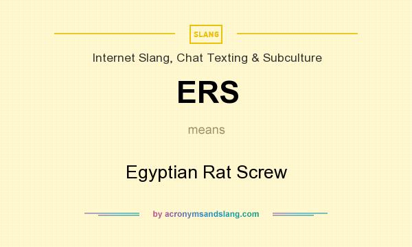 What does ERS mean? It stands for Egyptian Rat Screw