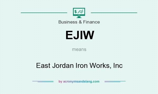 What does EJIW mean? It stands for East Jordan Iron Works, Inc