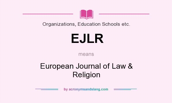 What does EJLR mean? It stands for European Journal of Law & Religion