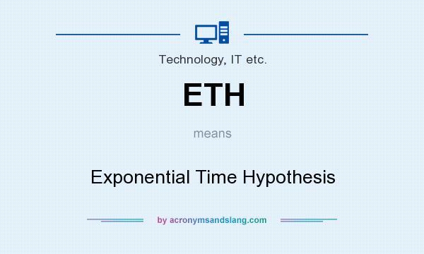 What does ETH mean? It stands for Exponential Time Hypothesis