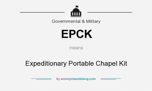 What does EPCK mean? It stands for Expeditionary Portable Chapel Kit