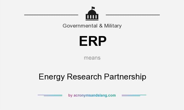 What does ERP mean? It stands for Energy Research Partnership