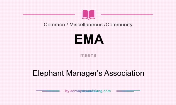 What does EMA mean? It stands for Elephant Manager`s Association