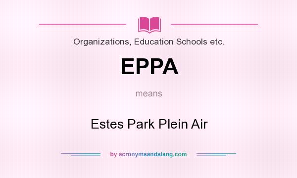What does EPPA mean? It stands for Estes Park Plein Air