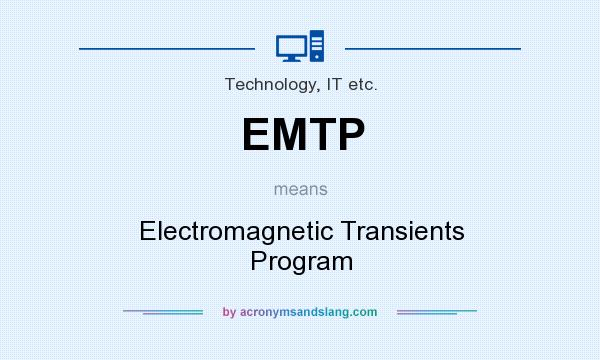 What does EMTP mean? It stands for Electromagnetic Transients Program