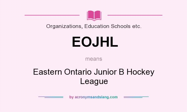 What does EOJHL mean? It stands for Eastern Ontario Junior B Hockey League