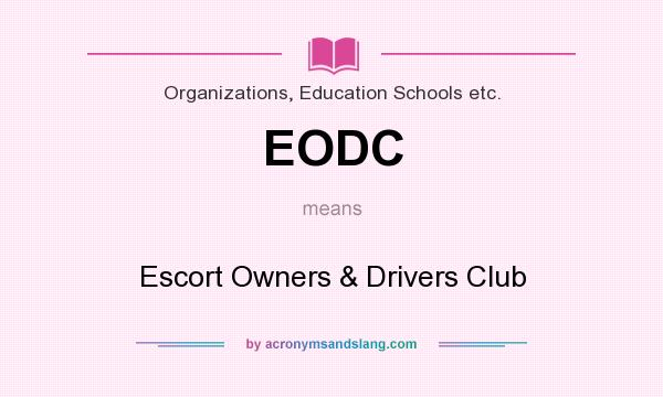 What does EODC mean? It stands for Escort Owners & Drivers Club