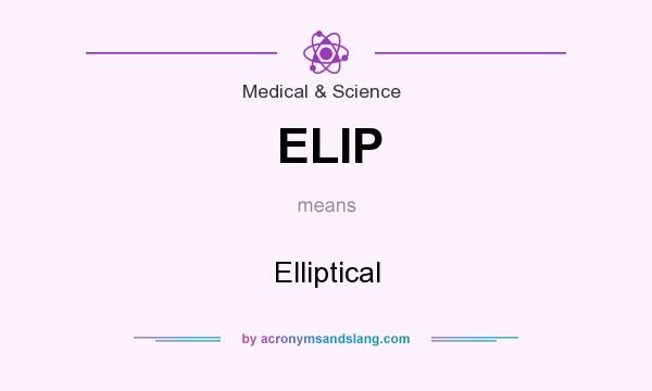 What does ELIP mean? It stands for Elliptical