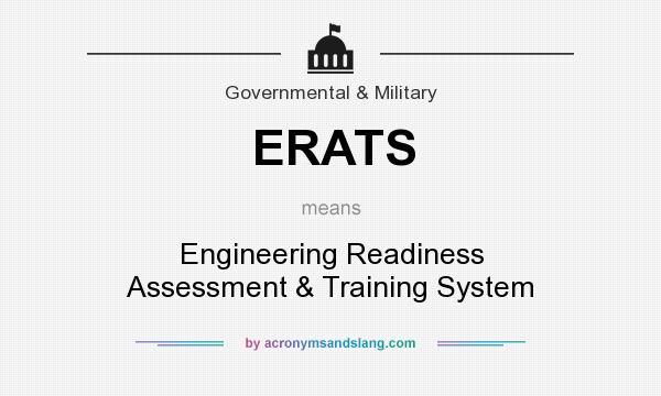 What does ERATS mean? It stands for Engineering Readiness Assessment & Training System