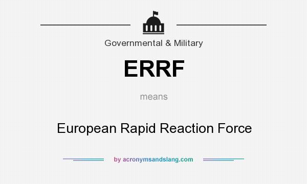What does ERRF mean? It stands for European Rapid Reaction Force