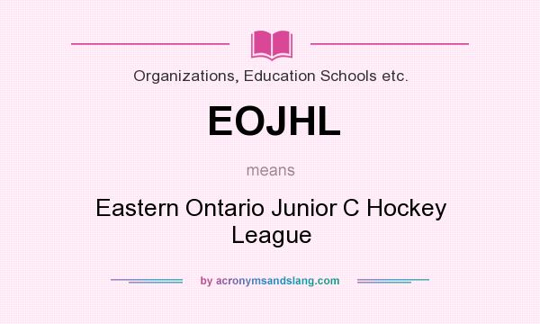 What does EOJHL mean? It stands for Eastern Ontario Junior C Hockey League